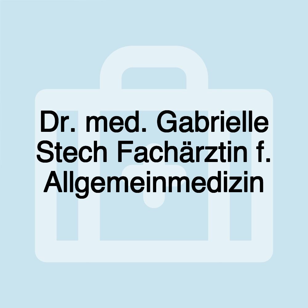 Dr. med. Gabrielle Stech Fachärztin f. Allgemeinmedizin