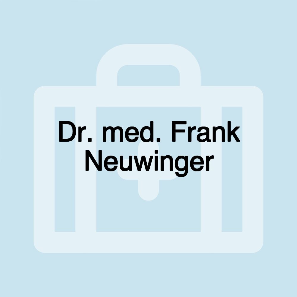 Dr. med. Frank Neuwinger