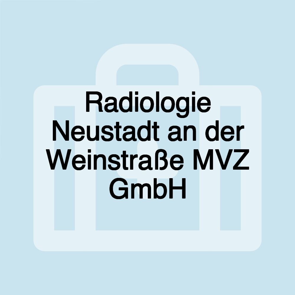 Radiologie Neustadt an der Weinstraße MVZ GmbH