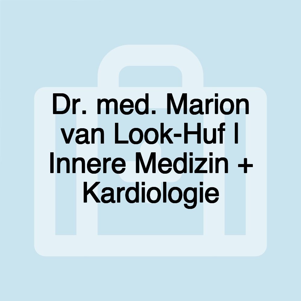 Dr. med. Marion van Look-Huf | Innere Medizin + Kardiologie