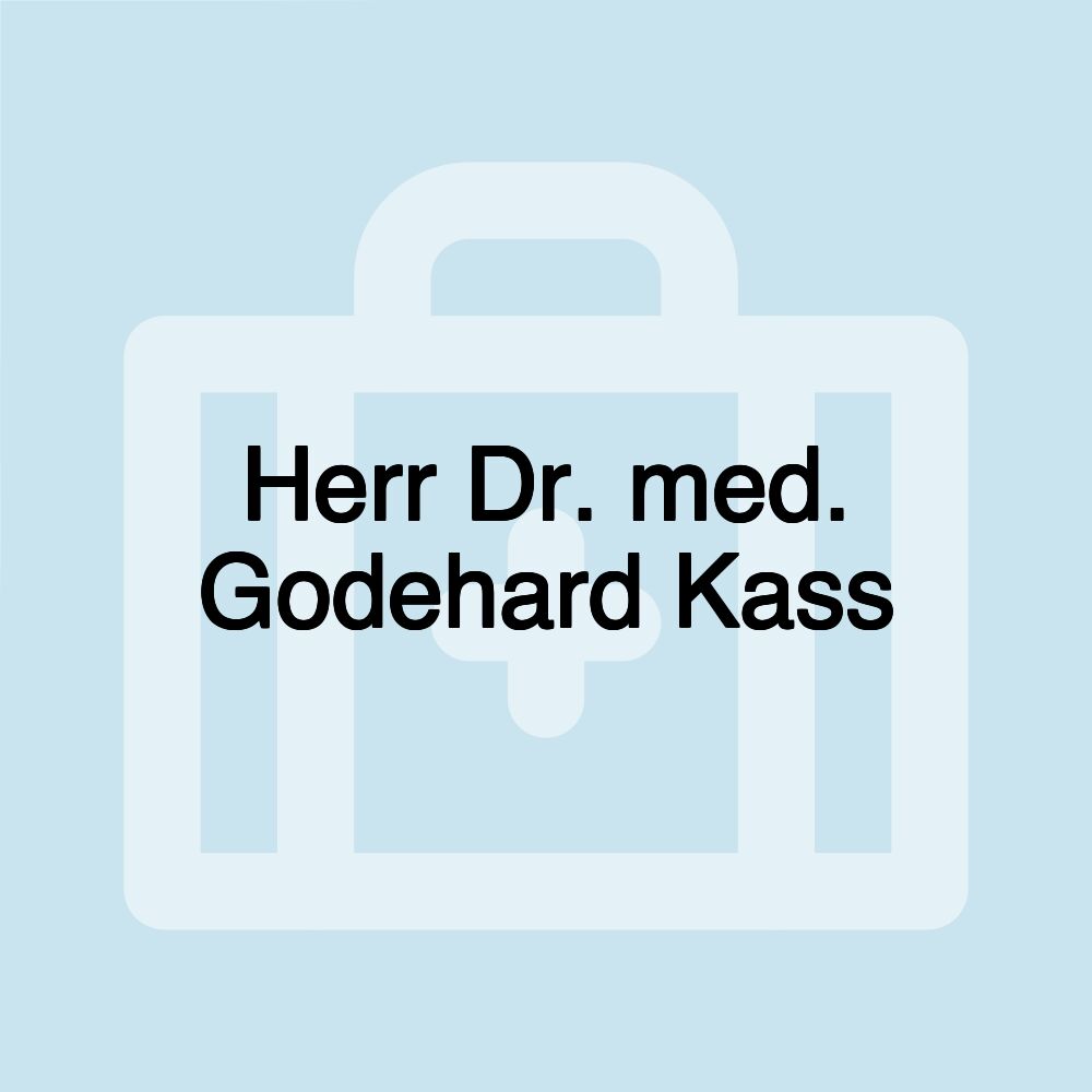 Herr Dr. med. Godehard Kass