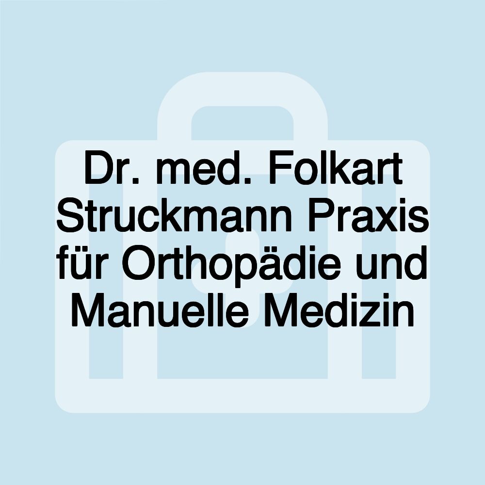 Dr. med. Folkart Struckmann Praxis für Orthopädie und Manuelle Medizin