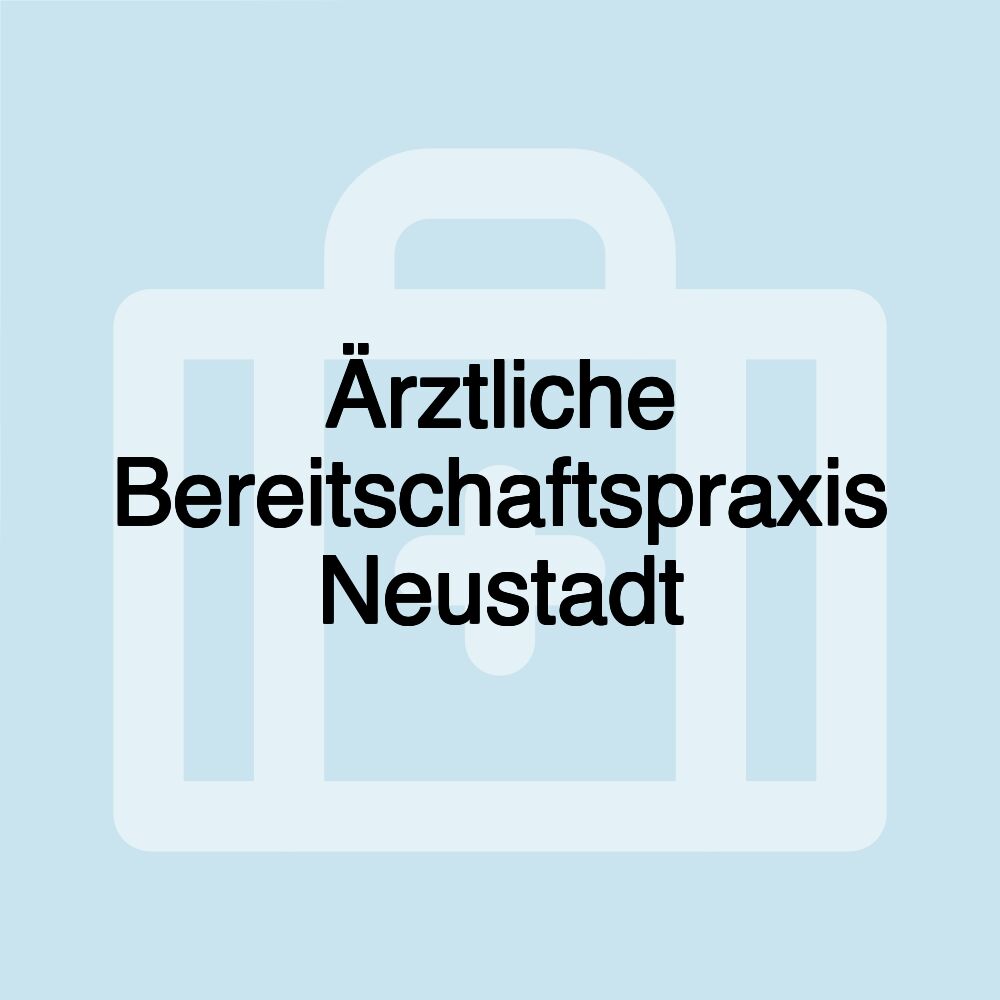 Ärztliche Bereitschaftspraxis Neustadt