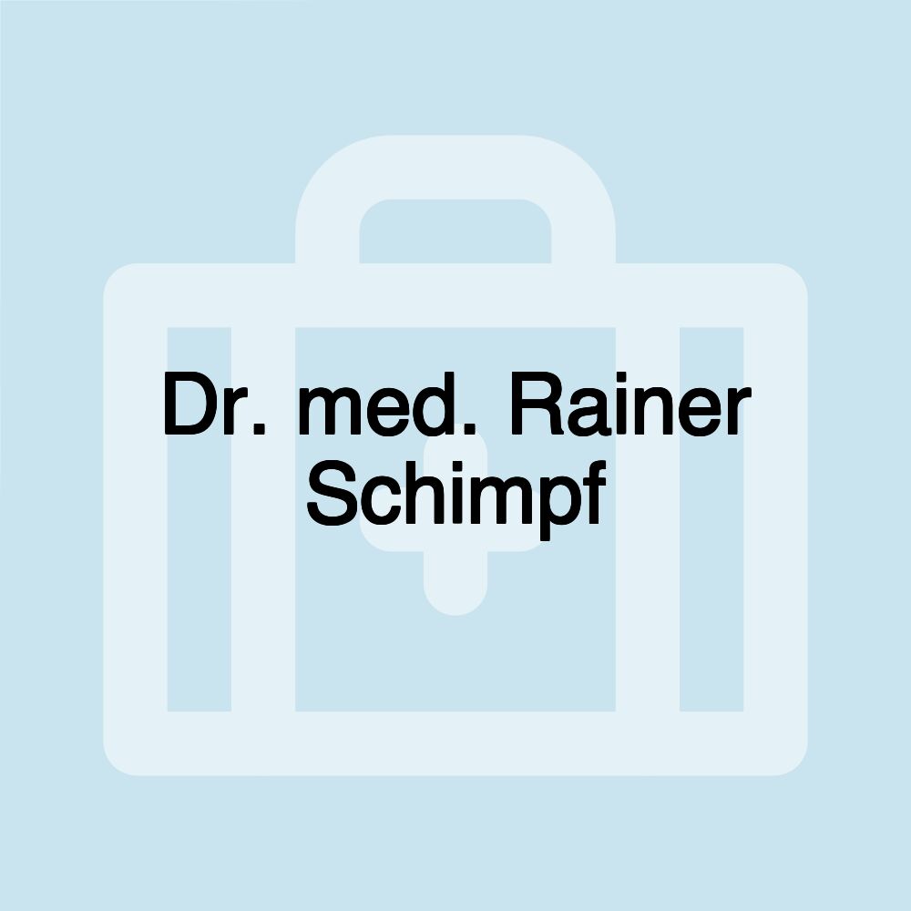 Dr. med. Rainer Schimpf