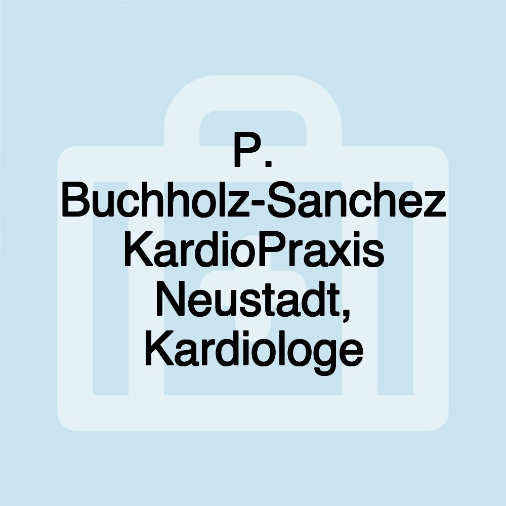 P. Buchholz-Sanchez KardioPraxis Neustadt, Kardiologe