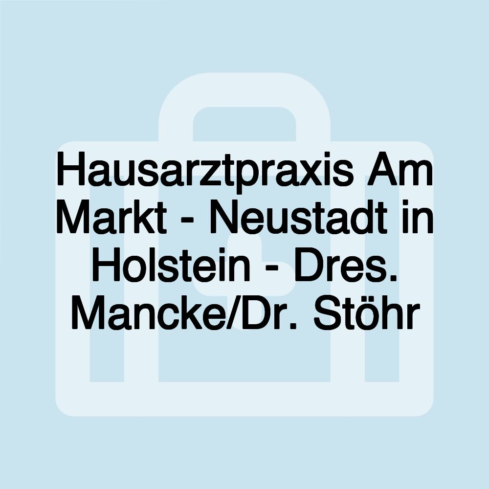 Hausarztpraxis Am Markt - Neustadt in Holstein - Dres. Mancke/Dr. Stöhr