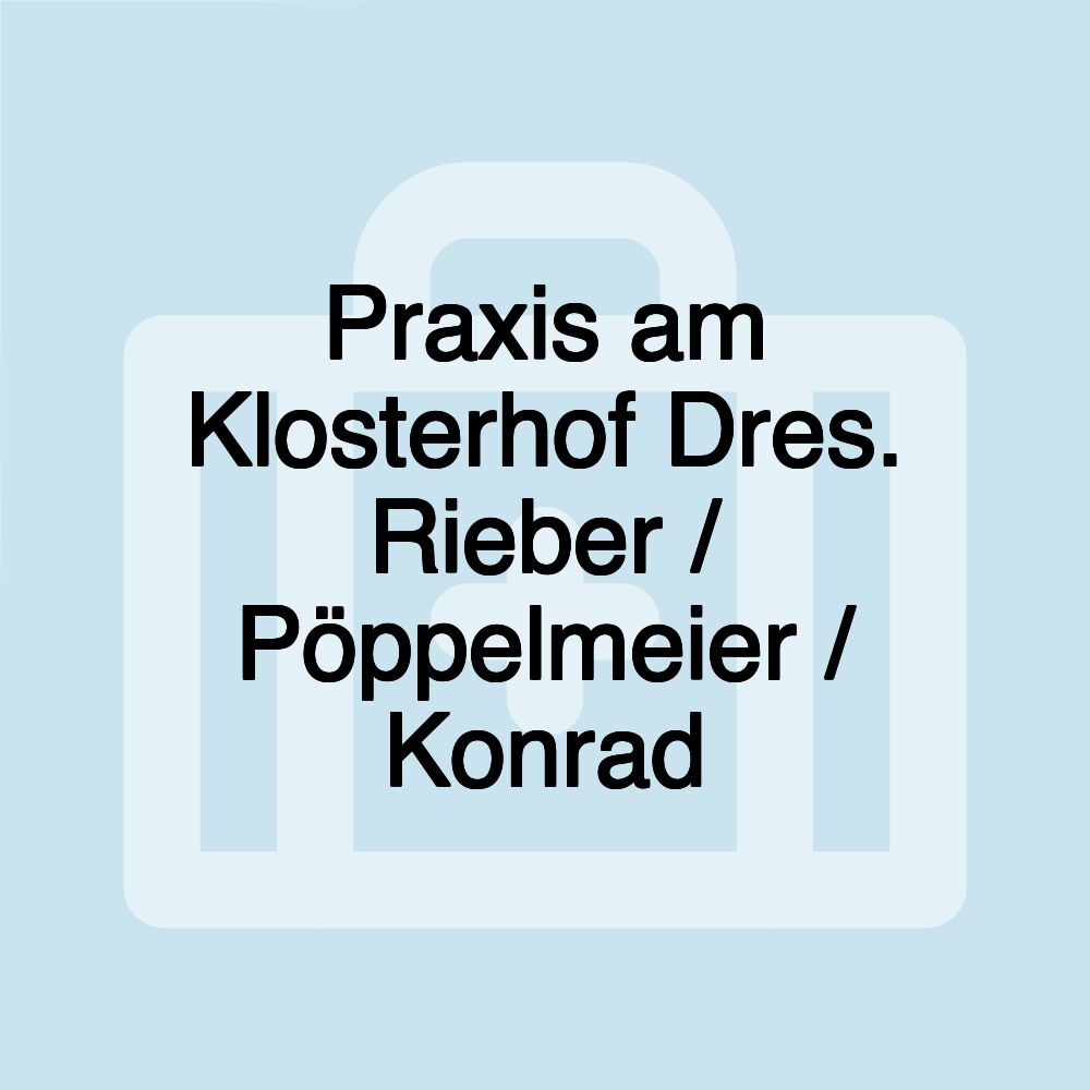 Praxis am Klosterhof Dres. Rieber / Pöppelmeier / Konrad