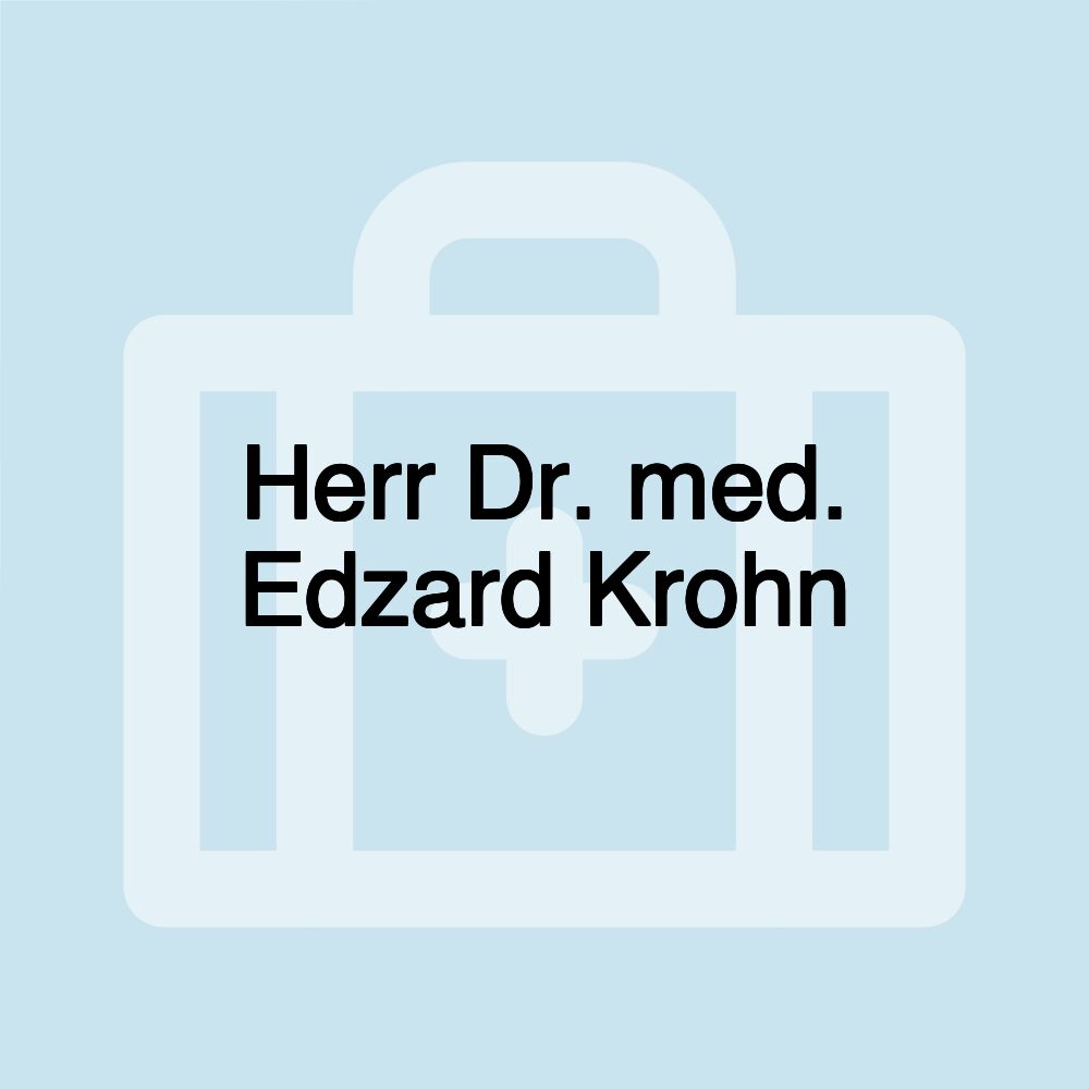 Herr Dr. med. Edzard Krohn