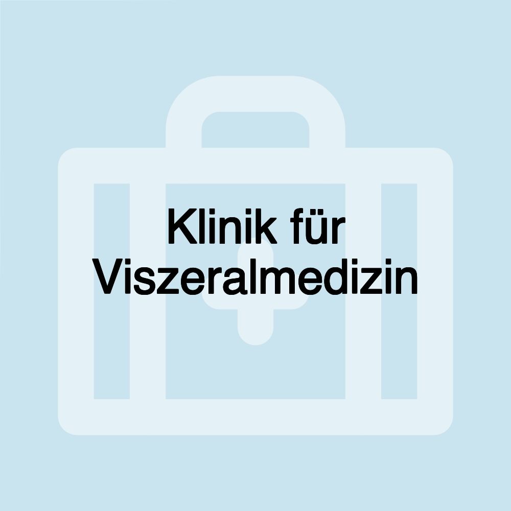 Klinik für Viszeralmedizin