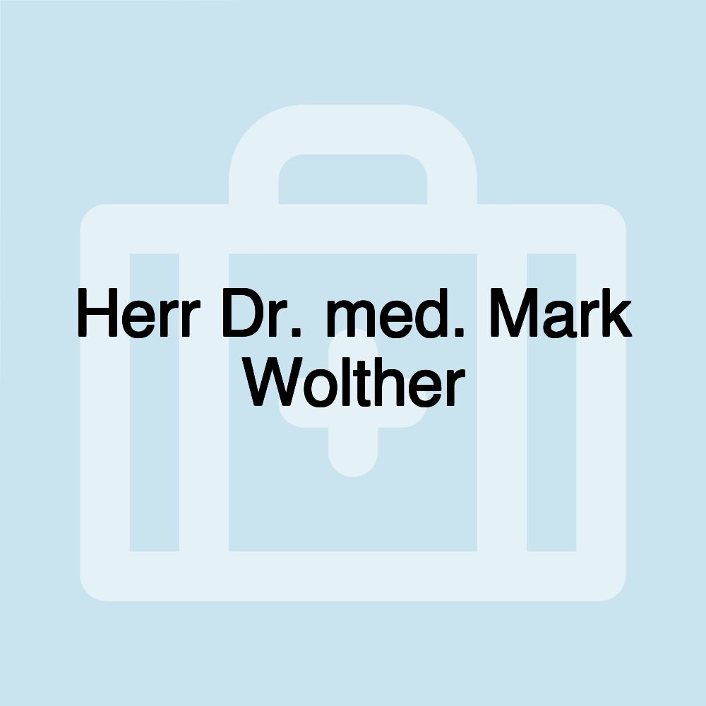 Herr Dr. med. Mark Wolther