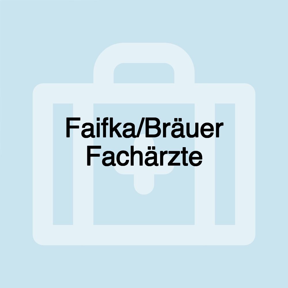 Faifka/Bräuer Fachärzte