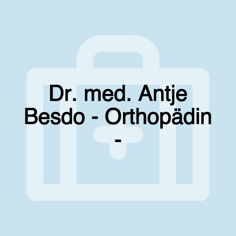 Dr. med. Antje Besdo - Orthopädin -