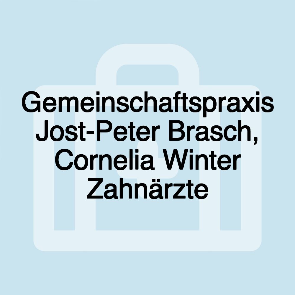 Gemeinschaftspraxis Jost-Peter Brasch, Cornelia Winter Zahnärzte