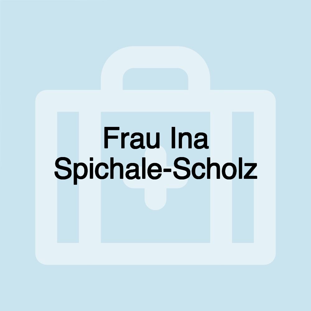 Frau Ina Spichale-Scholz