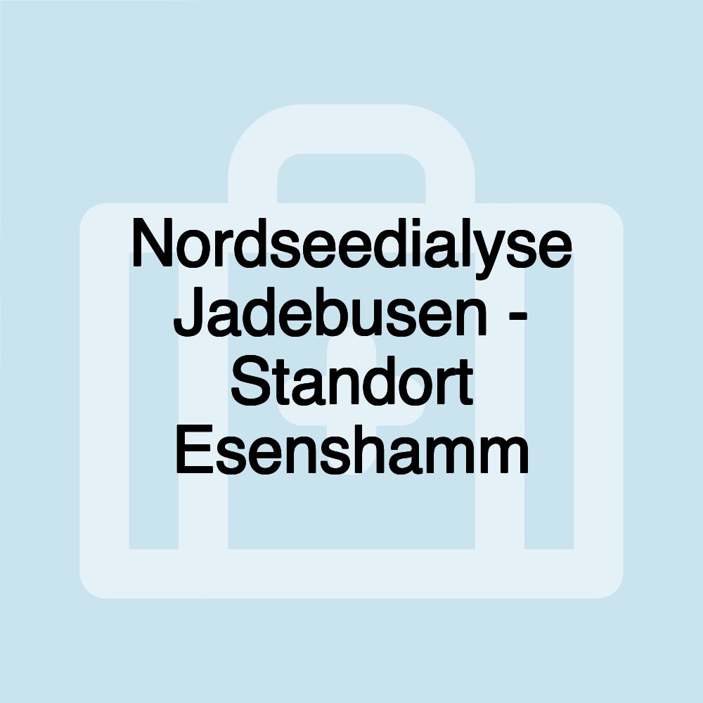 Nordseedialyse Jadebusen - Standort Esenshamm