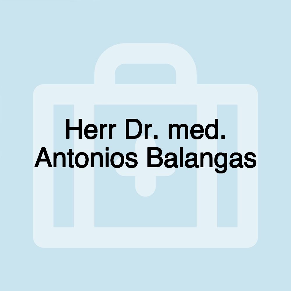 Herr Dr. med. Antonios Balangas