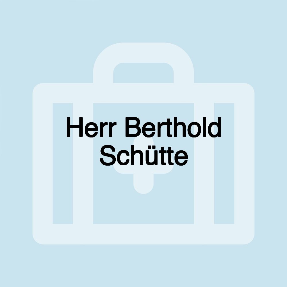 Herr Berthold Schütte