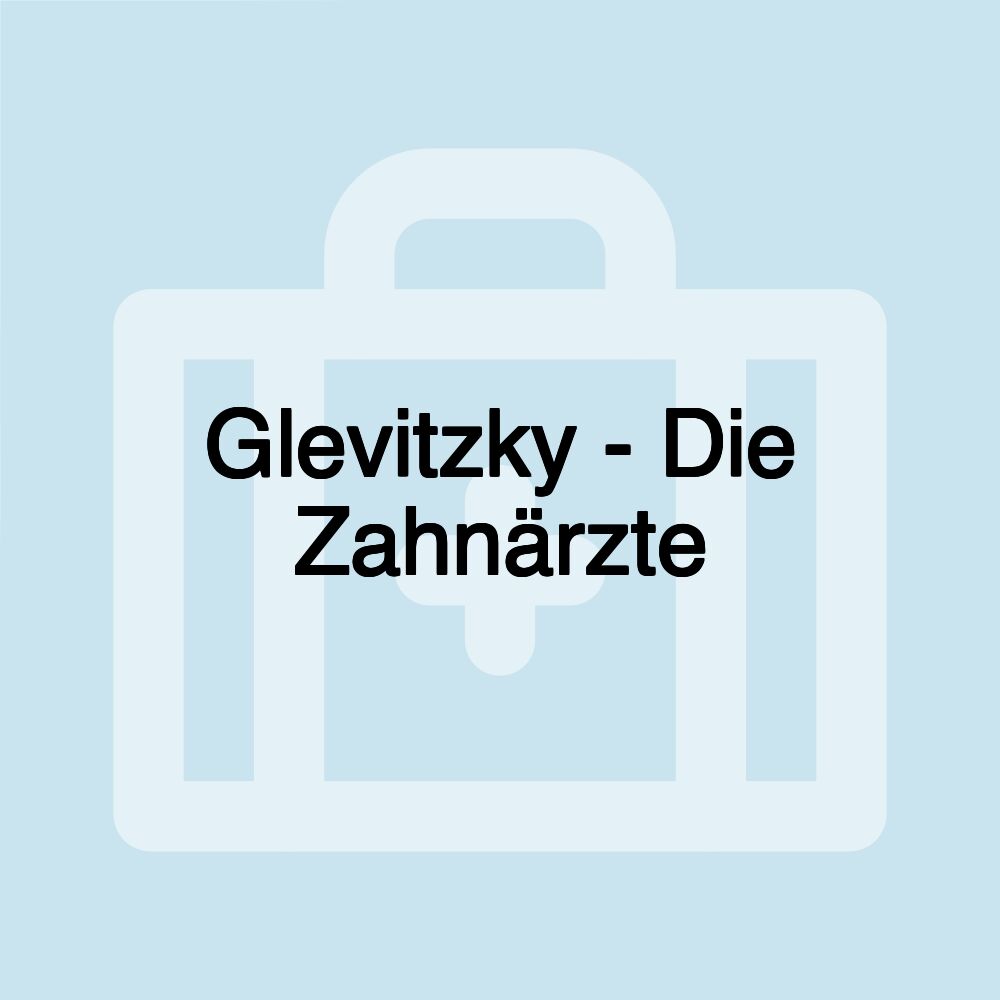 Glevitzky - Die Zahnärzte