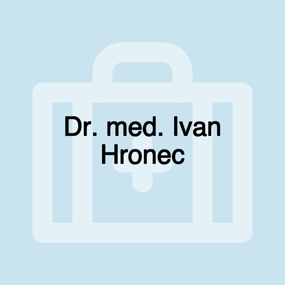 Dr. med. Ivan Hronec