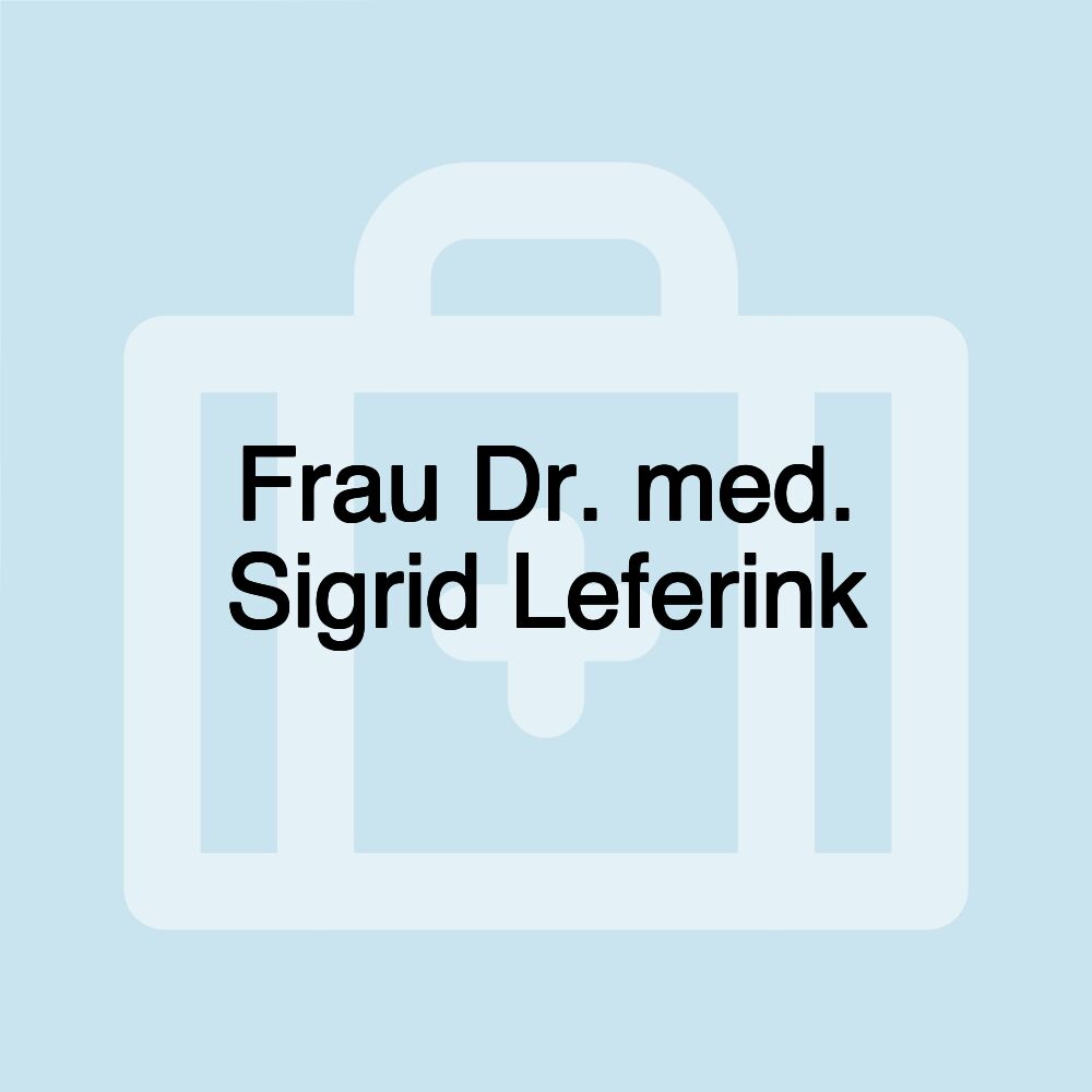 Frau Dr. med. Sigrid Leferink