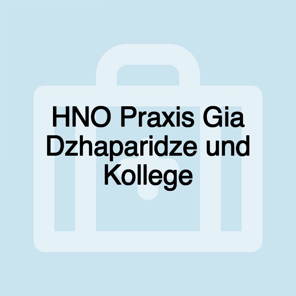 HNO Praxis Gia Dzhaparidze und Kollege