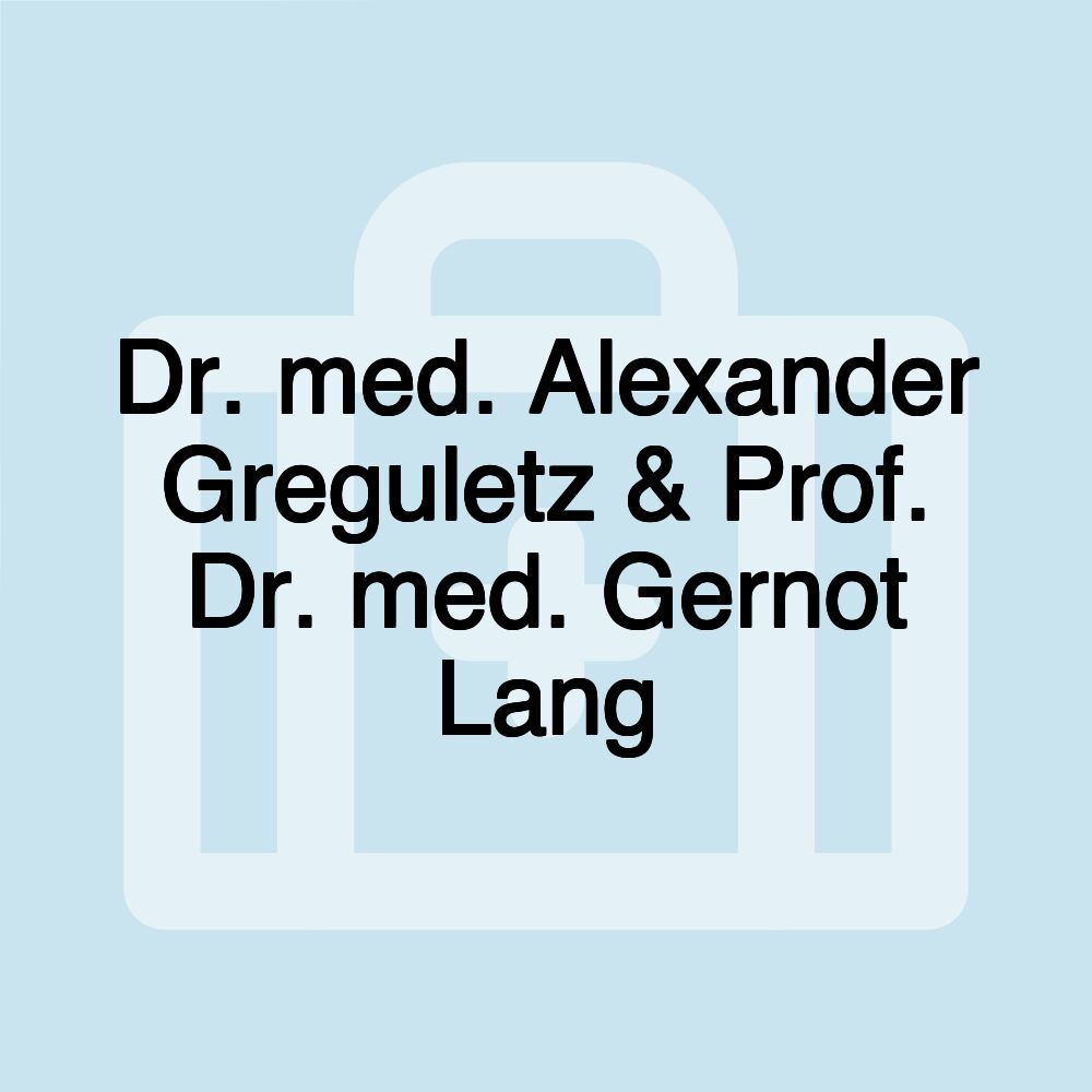 Dr. med. Alexander Greguletz & Prof. Dr. med. Gernot Lang