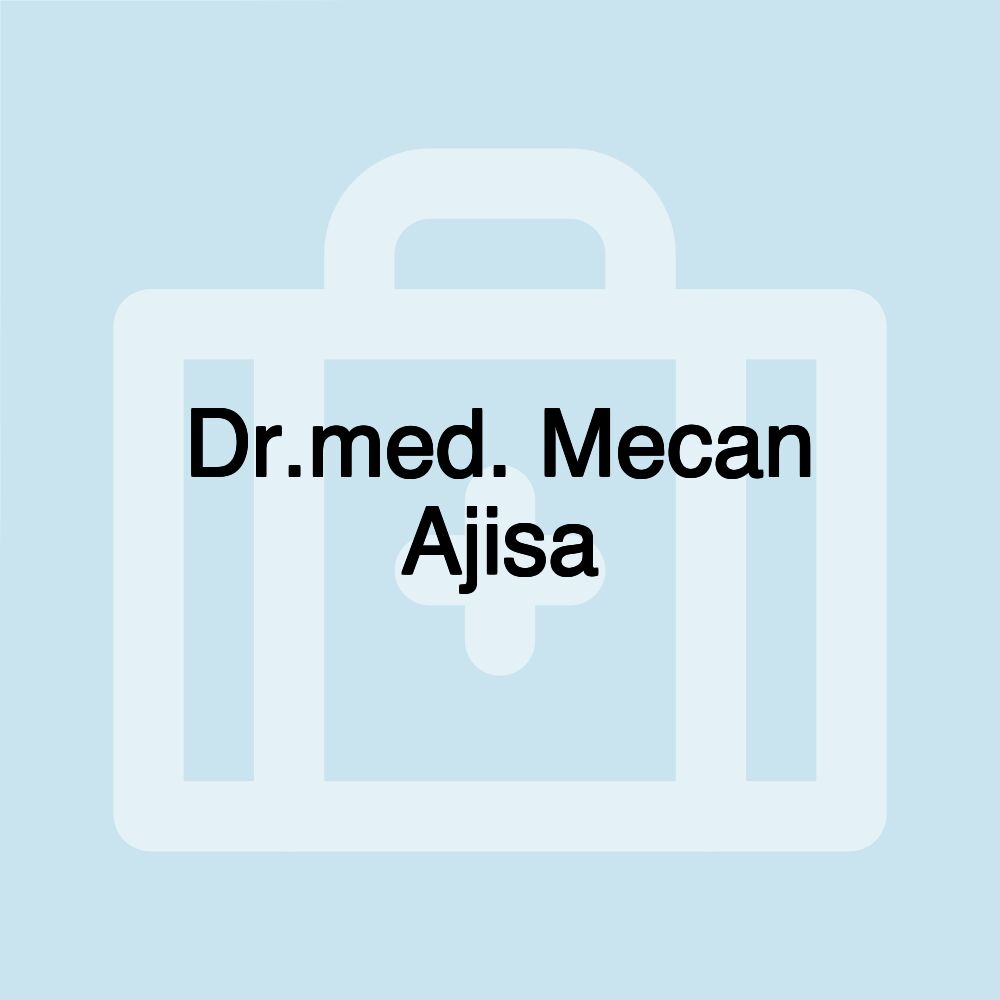 Dr.med. Mecan Ajisa