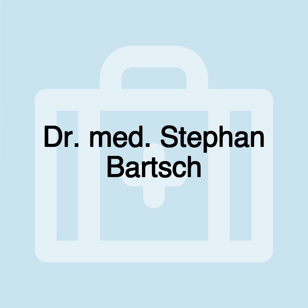 Dr. med. Stephan Bartsch