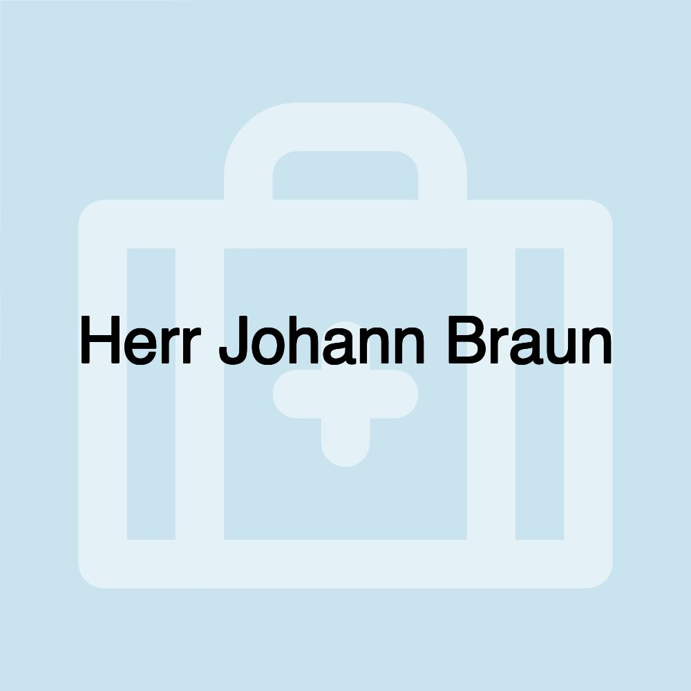 Herr Johann Braun