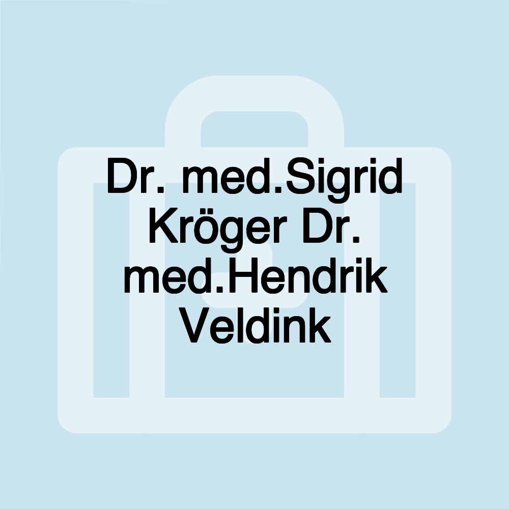 Dr. med.Sigrid Kröger Dr. med.Hendrik Veldink