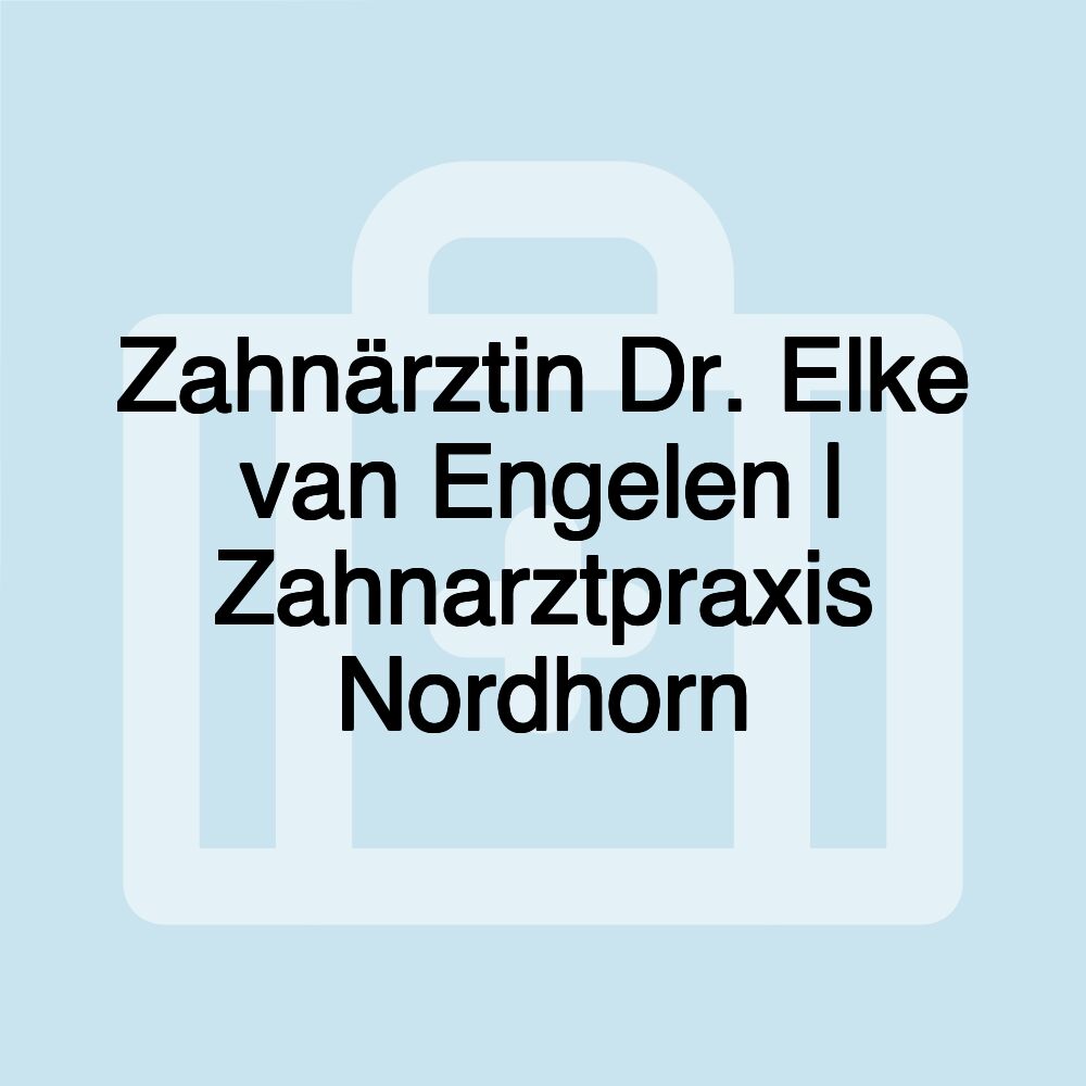 Zahnärztin Dr. Elke van Engelen | Zahnarztpraxis Nordhorn