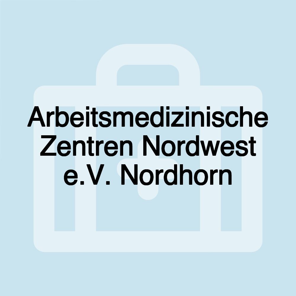 Arbeitsmedizinische Zentren Nordwest e.V. Nordhorn