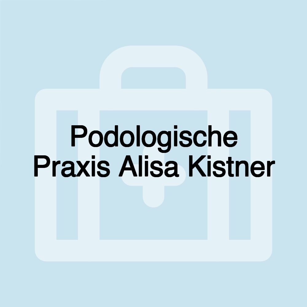 Podologische Praxis Alisa Kistner