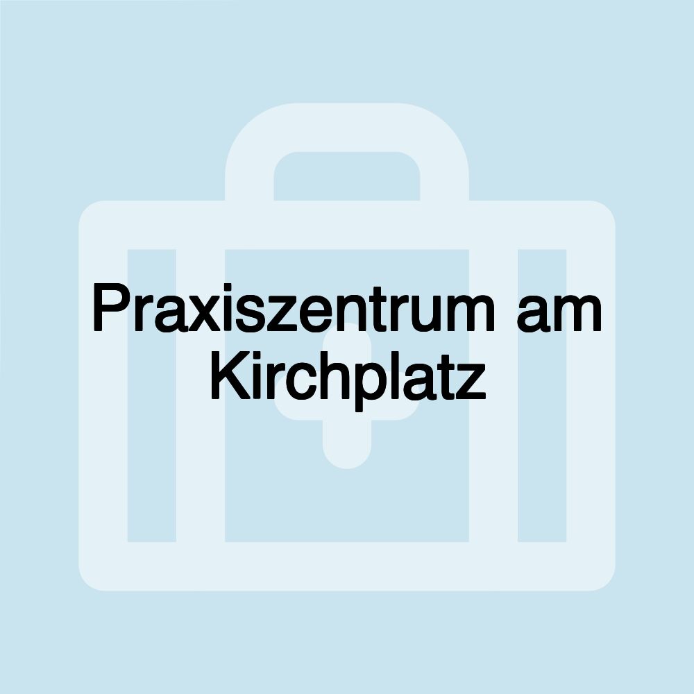 Praxiszentrum am Kirchplatz