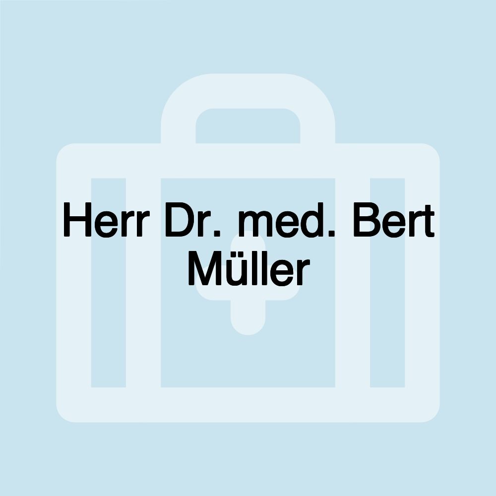 Herr Dr. med. Bert Müller