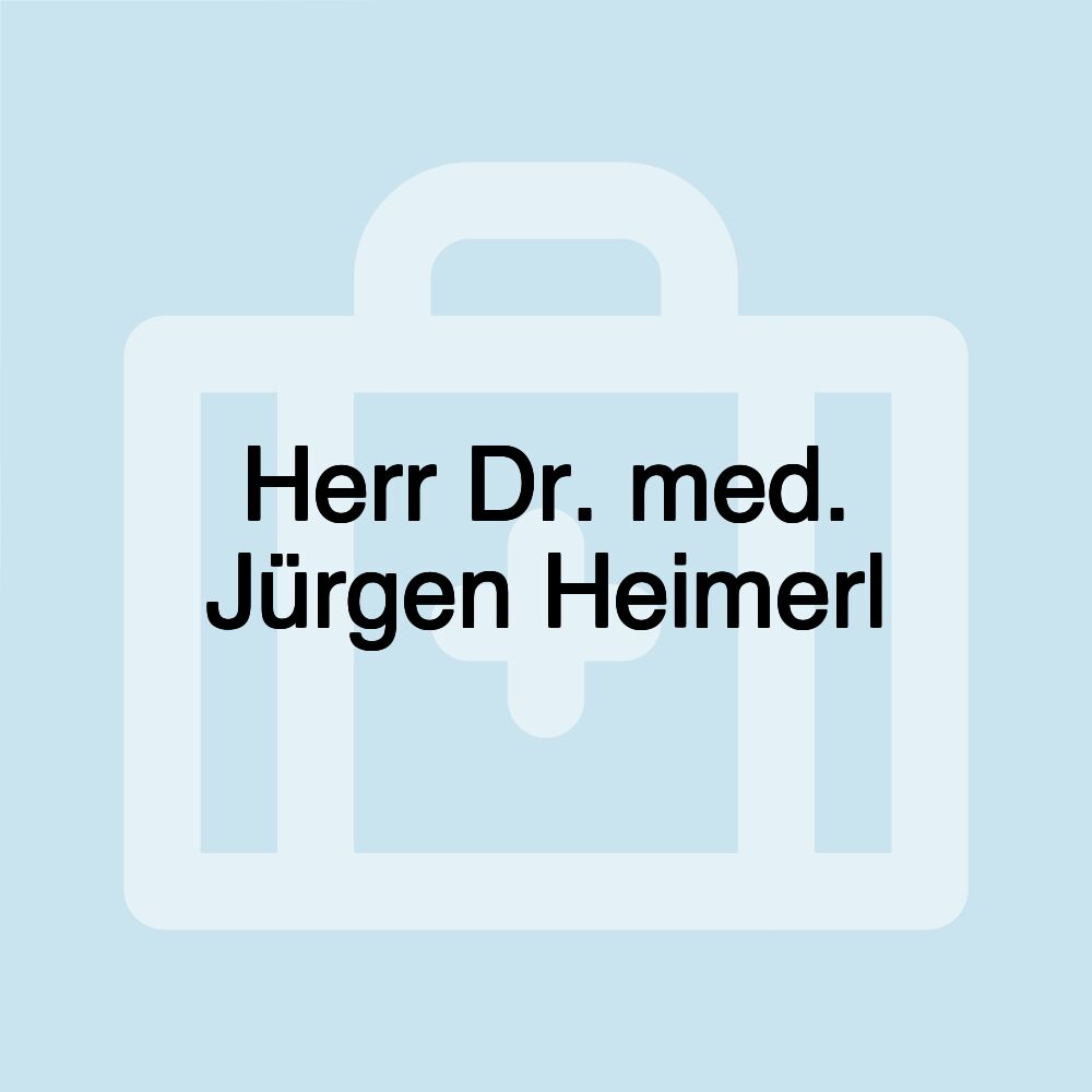 Herr Dr. med. Jürgen Heimerl