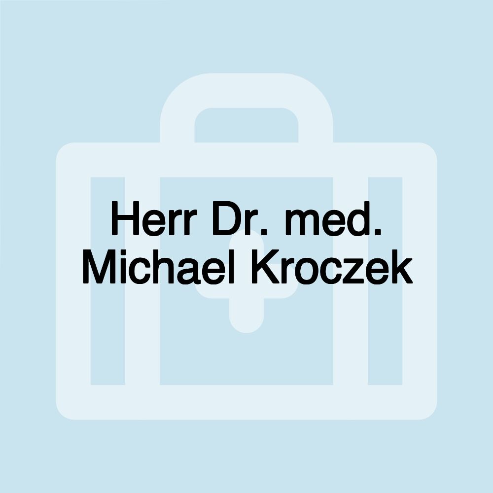 Herr Dr. med. Michael Kroczek