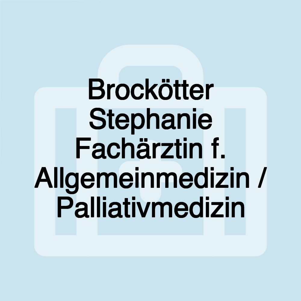 Brockötter Stephanie Fachärztin f. Allgemeinmedizin / Palliativmedizin