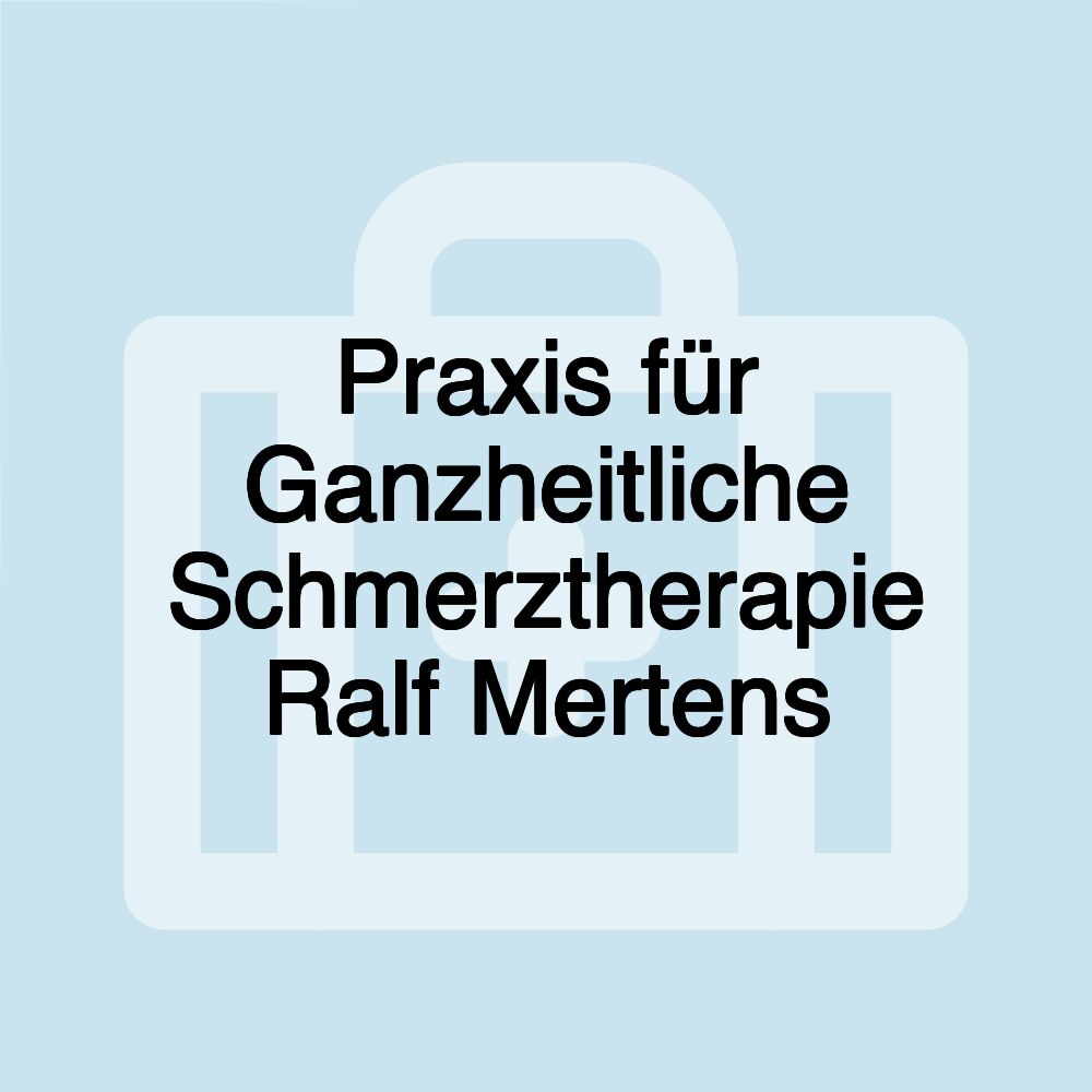 Praxis für Ganzheitliche Schmerztherapie Ralf Mertens