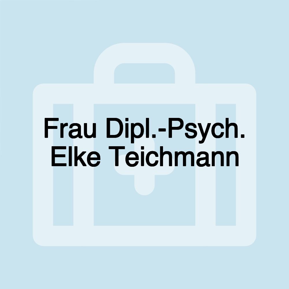 Frau Dipl.-Psych. Elke Teichmann