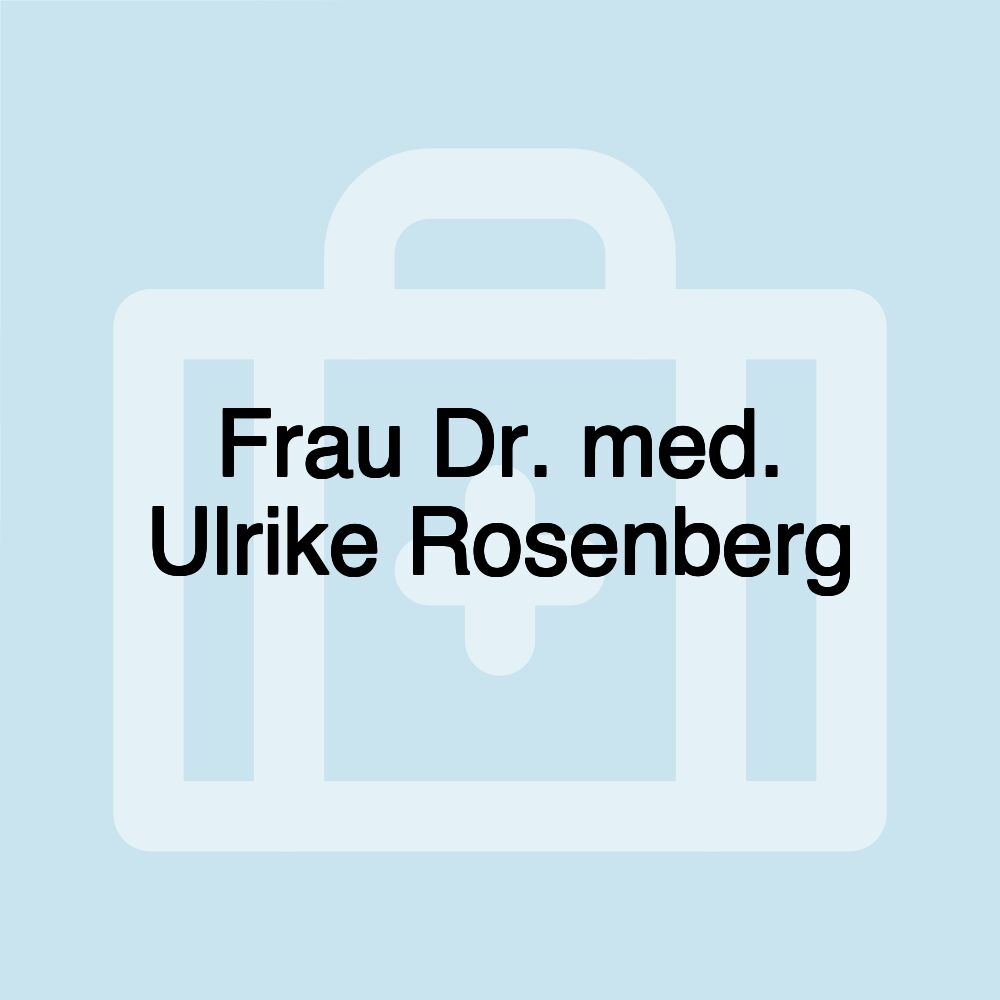 Frau Dr. med. Ulrike Rosenberg