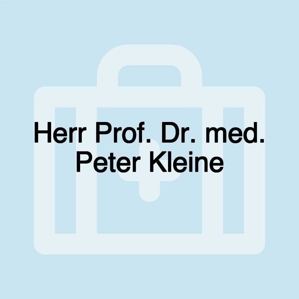 Herr Prof. Dr. med. Peter Kleine