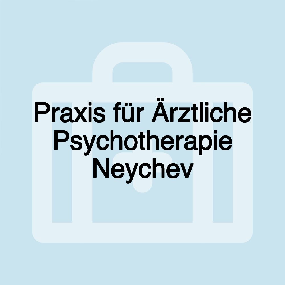 Praxis für Ärztliche Psychotherapie Neychev