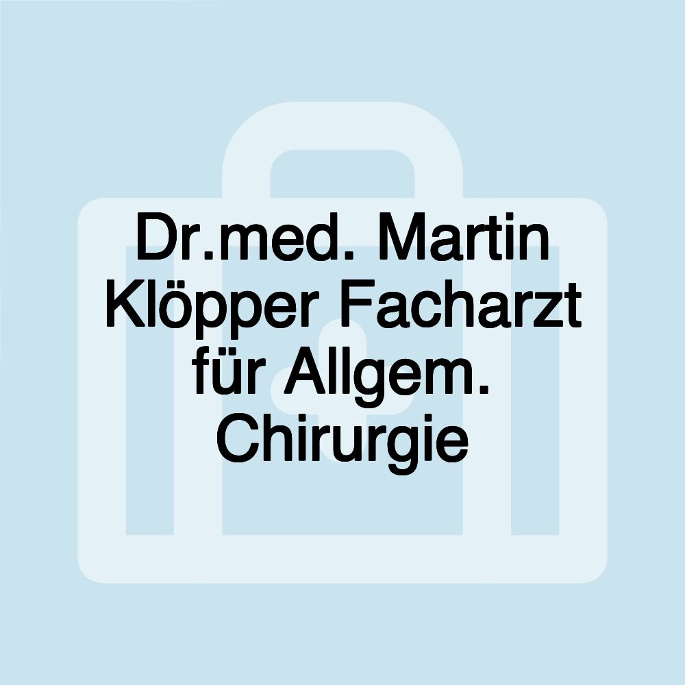 Dr.med. Martin Klöpper Facharzt für Allgem. Chirurgie