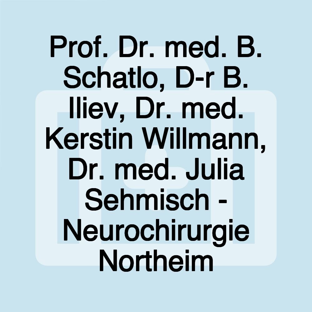 Prof. Dr. med. B. Schatlo, D-r B. Iliev, Dr. med. Kerstin Willmann, Dr. med. Julia Sehmisch - Neurochirurgie Northeim