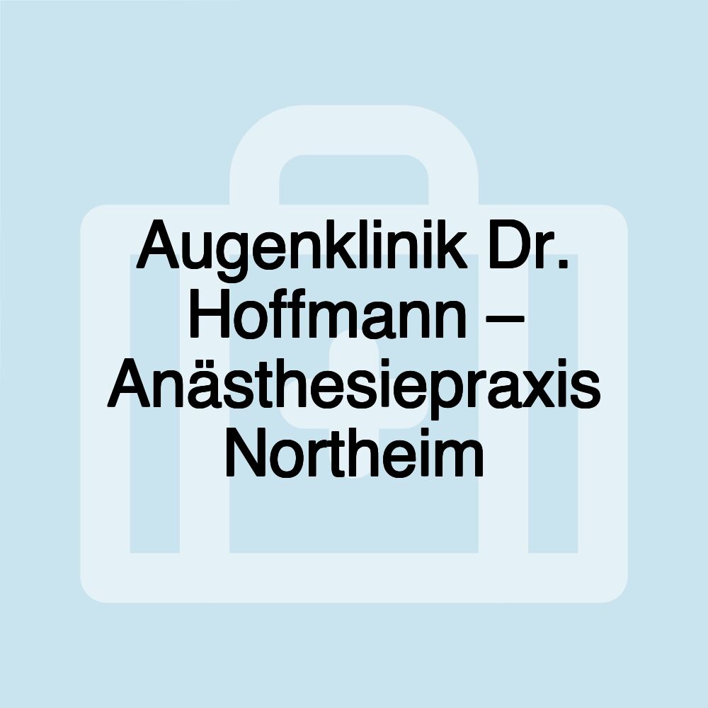 Augenklinik Dr. Hoffmann – Anästhesiepraxis Northeim