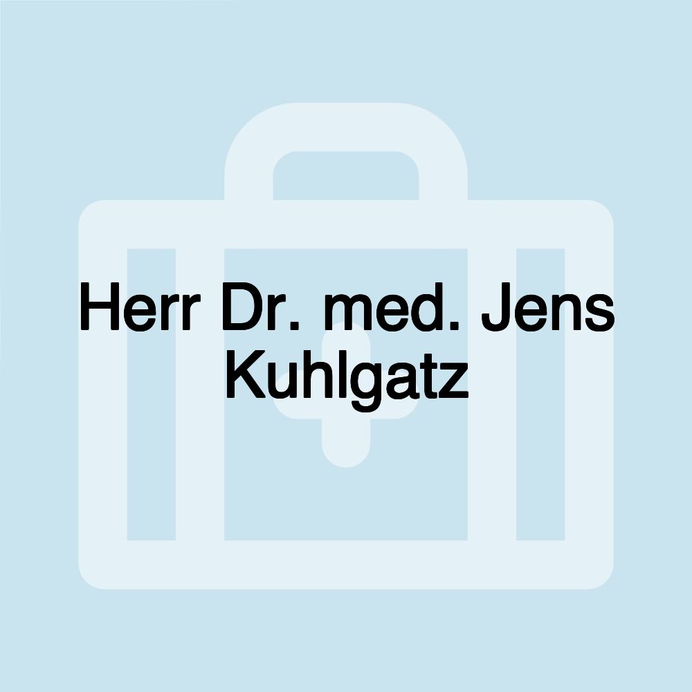 Herr Dr. med. Jens Kuhlgatz