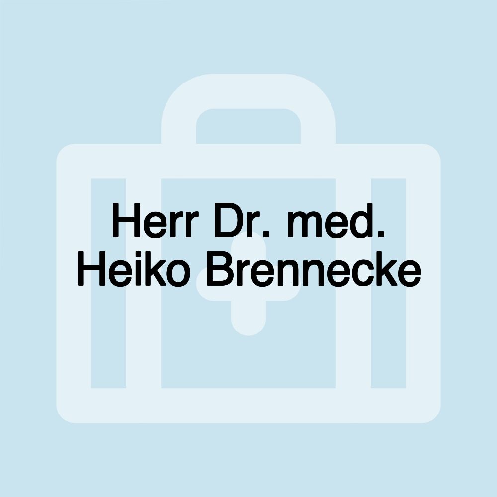 Herr Dr. med. Heiko Brennecke