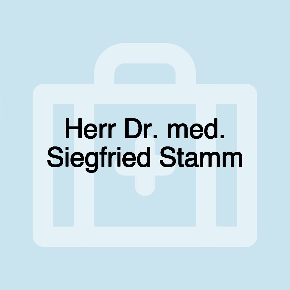 Herr Dr. med. Siegfried Stamm