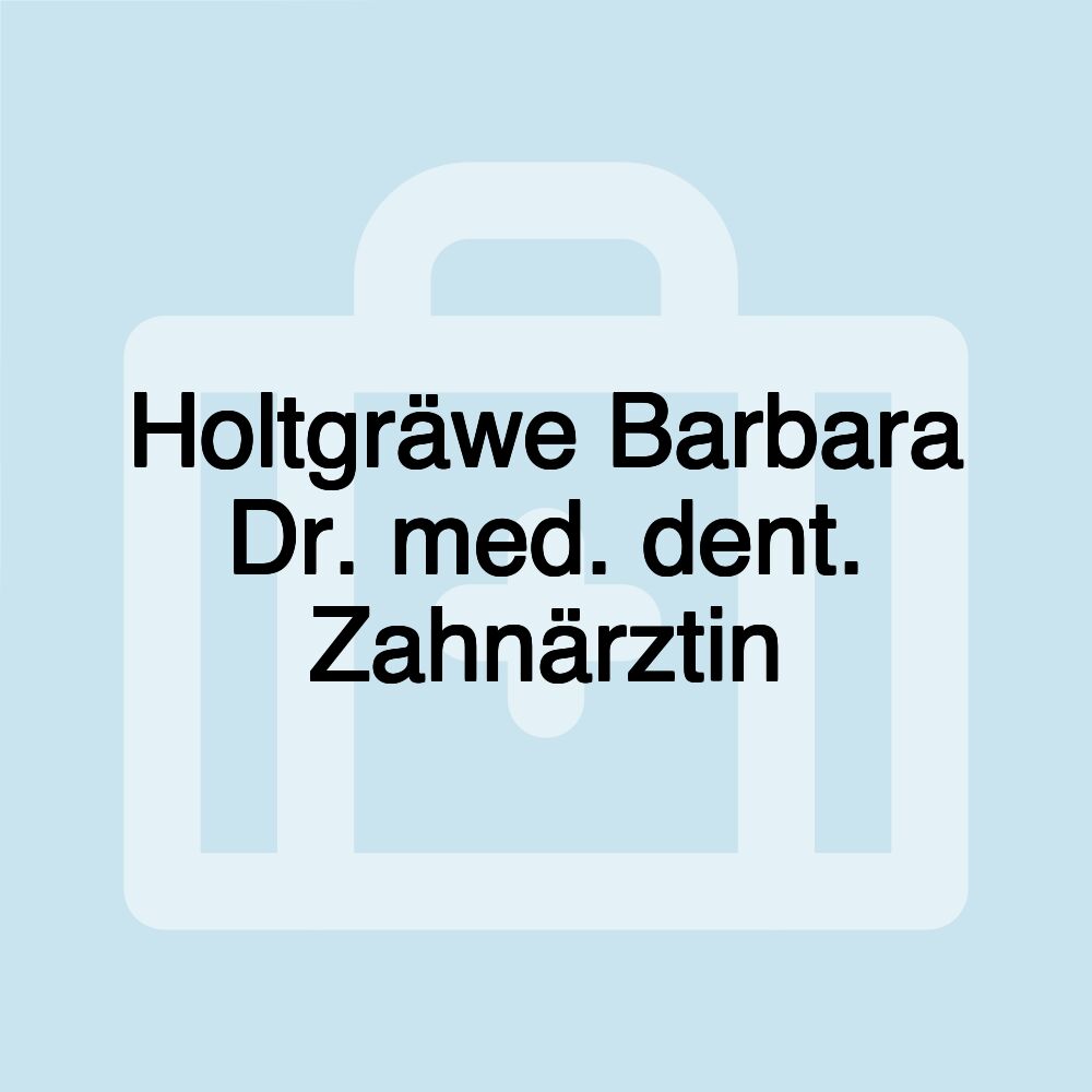 Holtgräwe Barbara Dr. med. dent. Zahnärztin